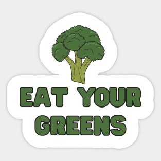 Eat your greens Sticker